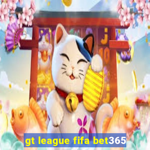 gt league fifa bet365